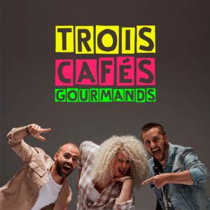 Trois Cafés Gourmands Trois Cafés Gourmands