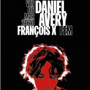 Daniel Avery, François X, Fem - Warehouse Nantes Daniel Avery, François X, Fem - Warehouse Nantes