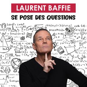 Laurent Baffie Se Pose Des Questions Laurent Baffie Se Pose Des Questions
