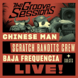 Concert The Groove Sessions Live : CHINESE MAN + SCRATCH BANDITS CREW
