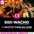 Concert Sidi Wacho + Un p'tit gars du coin