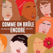 Spectacle Comme on br&ucirc;le encore