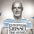 Spectacle PATRICK BOSSO &agrave; LILLE @ Th&eacute;&acirc;tre du Casino Barri&egrave;re - Billets & Places
