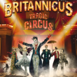 Spectacle BRITANNICUS TRAGIC CIRCUS à CALAIS @ Grand Théâtre - Billets & Places