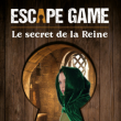 Escape game "Le secret de la reine"