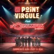 Spectacle LE POINT VIRGULE FAIT L'OLYMPIA 18&egrave;me EDITION...