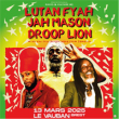 Concert   ROOTS&CULTURE#3 | LUTAN FYAH + JAH MASON + DROOP LION