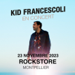 Concert KID FRANCESCOLI à Montpellier @ Le Rockstore - Billets & Places