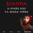 Concert JOANNA à PARIS @ La Boule Noire - Billets & Places