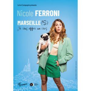 Nicole Ferroni Dans Marseille(S), Je Vous Offre Un "Vers"