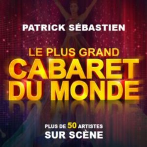 Le Plus Grand Cabaret Du Monde Le Plus Grand Cabaret Du Monde