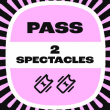 Festival PASS 2 SPECTACLES