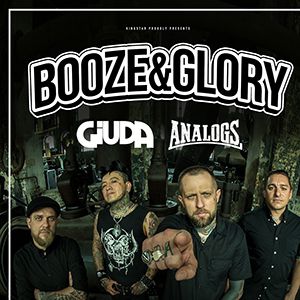 Booze And Glory + Giuda + The Analogs Booze And Glory + Giuda + The Analogs