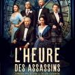 Th&eacute;&acirc;tre L'HEURE DES ASSASSINS &agrave; AIX LES BAINS @ THEATRE DU CASINO - Billets & Places