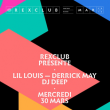 Soirée REXCLUB PRÉSENTE: LIL LOUIS, DERRICK MAY, DJ DEEP à PARIS @ Le Rex Club - Billets & Places