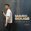 Spectacle MARC ROUGE
