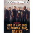 Concert LES 3 FROMAGES à Nantes @ Le Ferrailleur - Billets & Places