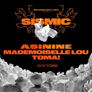 Sismic Festival : Asinine - Mademoiselle Lou - Toma