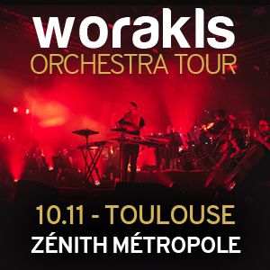 Worakls Orchestra - Zenith De Toulouse Worakls Orchestra - Zenith De Toulouse