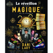 Spectacle Le Réveillon le plus Magique de la planète à BARBIÈRES @ Les Ateliers Magiques de Dani Lary - Billets & Places