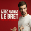Spectacle MARC-ANTOINE LE BRET