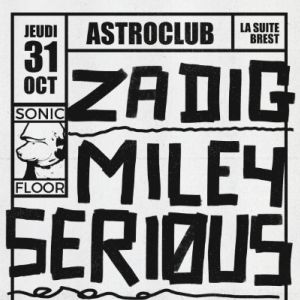 Astroclub W/ Zadig, Miley Serious, Luisetti Astroclub W/ Zadig, Miley Serious, Luisetti