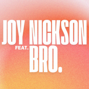 Festival JOY NICKSON x BRO.