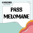 PASS "MELOMANE" Tous les concerts ! @COULEURS Jazz Festival