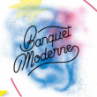 Soirée Mix en bouche// Banquet Moderne #4 à MARSEILLE @ ROOFTOP R2 Marseille - Billets & Places