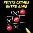 Th&eacute;&acirc;tre Petits crimes entre amis