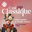 Concert MARC ANDRE & GABRIEL BIANCO - C'EST PAS CLASSIQUE &agrave; mandelieu la napoule @ Espace L&eacute;onard de Vinci - Billets & Places