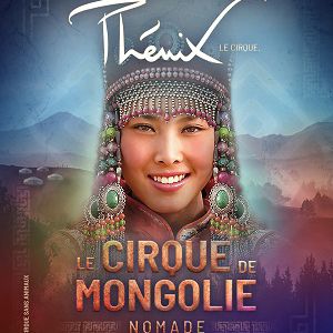 Le Cirque Phenix - Les Etoiles Du Cirque De Mongolie Le Cirque Phenix - Les Etoiles Du Cirque De Mongolie