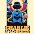 Th&eacute;&acirc;tre Charlie & le destin