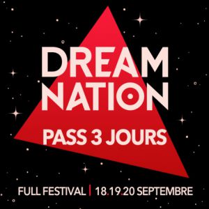 Dream Nation - Forfait 3 Jours Dream Nation - Forfait 3 Jours