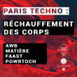 Soir&eacute;e Paris Techno au Glazart - Rechauffement des corps &agrave; PARIS 19 - Billets & Places