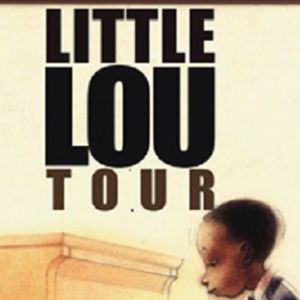 Little Lou Tour Little Lou Tour