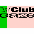 Projection CINÉ CLUB GAZE