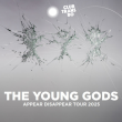 Concert The Young Gods - Appear Disappear Tour 2025