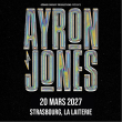 Concert AYRON JONES &agrave; Strasbourg @ La Laiterie - Grande Salle - Billets & Places