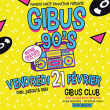 Soir&eacute;e GIBUS 90's &agrave; PARIS @ Gibus Club - Billets & Places