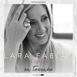 Concert LARA FABIAN &agrave; LILLE @ Z&eacute;nith de Lille - Billets & Places