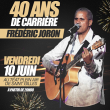 Spectacle 40 ANS DE CARRIÈRE DE FRÉDÉRIC JORON