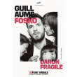 Spectacle Guillaume Fosko dans Daron fragile