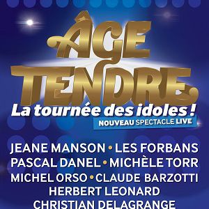 Age Tendre- La Tournee Des Idoles ! Age Tendre- La Tournee Des Idoles !