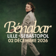 Concert BENABAR &agrave; LILLE @ Th&eacute;&acirc;tre S&eacute;bastopol - Billets & Places