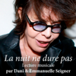Concert DANI & EMMANUELLE SEIGNER : LA NUIT NE DURE PAS &agrave; PARIS @ Th&eacute;&acirc;tre Les Etoiles - Billets & Places