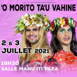Th&eacute;&acirc;tre 'O MORITO TA'U VAHINE &agrave; PAEA @ SALLE MANU ITI - Billets & Places