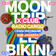 Soirée Bikini x MoonTrip: X CLUB + RADIO CARGO + JAKARTA b2b CENSOREDNAM à RAMONVILLE @ LE BIKINI - Billets & Places