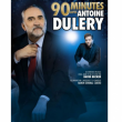 Théâtre 90 MINUTES AVEC ANTOINE DULERY