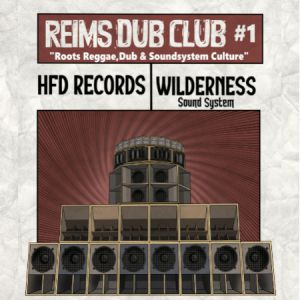 Reims Dub Club - Hfd Records X Wilderness Sound System